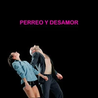 Perreo y Desamor
