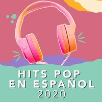 Hits Pop en Español 2020