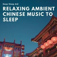 Relaxing Ambient Chinese Music to Sleep
