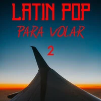 Latin Pop Para Volar Vol. 2