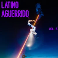 Latino Aguerrido Vol. 5