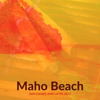 Maho Beach, Sun Cigars and Latin Jazz