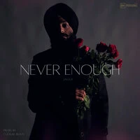 Never Enough