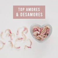 Top Amores & Desamores