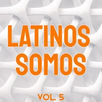 Latinos Somos Vol. 5