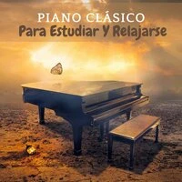 Piano Clásico Para Estudiar Y Relajarse