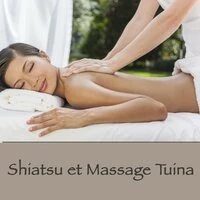 Shiatsu et massage tuina – Musique zen pour massage relaxant de la tradition orientale, shiatsu et tui na, bien-être en musique pour stimuler l'organisme et l'esprit
