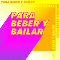 Para beber y bailar
