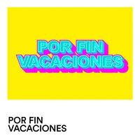 Por Fin Vacaciones