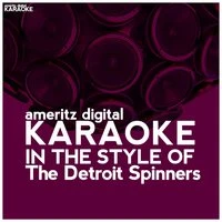 Karaoke - In the Style of the Detroit Spinners