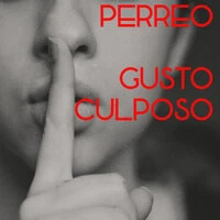 Perreo: Gusto Culposo
