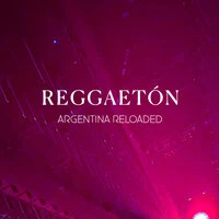 Reggaetón Argentina Reloaded