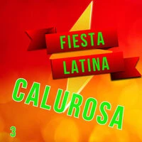 Fiesta Latina Calurosa Vol. 3