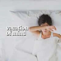 Vacation of Mind