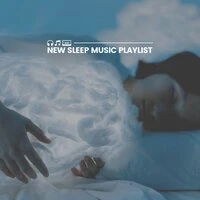 New Sleep Music Playlist