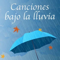 Canciones bajo la lluvia