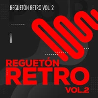 Reguetón Retro Vol 2