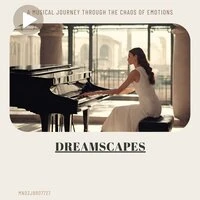 Dreamscapes: A Musical Journey Through the Chaos of Emotions
