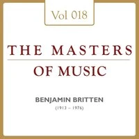 Benjamin Britten: Masters of Music, Vol. 18