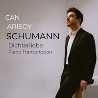 Schumann: Dichterliebe Piano Transcription by Can Arisoy