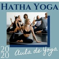 Hatha Yoga 2020: Música Positiva para Aula de Yoga 2020