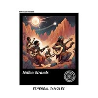 Mellow Strands: Ethereal Tangles