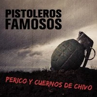 Pistoleros Famosos: Perico y Cuernos de Chivo