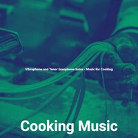 Vibraphone and Tenor Saxophone Solos - Music for Cooking