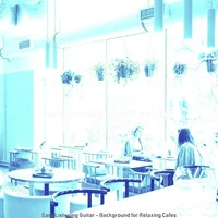 Easy Listening Guitar - Background for Relaxing Cafes