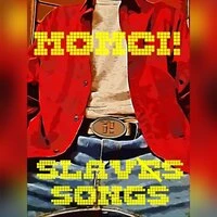 Slaves Songs