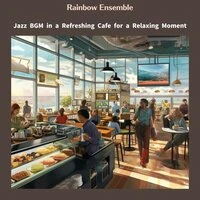 Jazz Bgm in a Refreshing Cafe for a Relaxing Moment