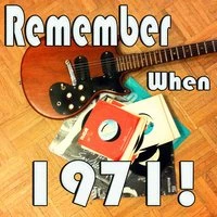 Remember When...1971!