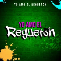 Yo Amo el Reguetón