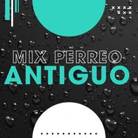 Mix Perreo Antiguo