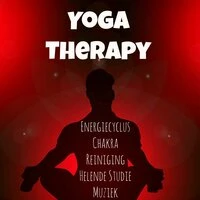Yoga Therapy - Energiecyclus Chakra Reiniging Helende Studie Muziek voor Mindfulness Meditatie Chakra Therapie en Positieve Energie