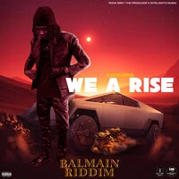 We a Rise (Balmain Riddim)