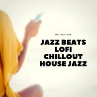 Jazz Beats, Lofi Chillout House Jazz