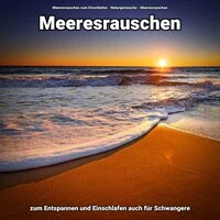 Meeresrauschen zum Entspannen und Einschlafen auch für Schwangere