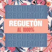 Reguetón al 1000%