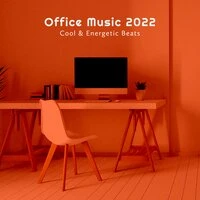 Office Music 2022 - Cool & Energetic Beats, Chill House for Workplace