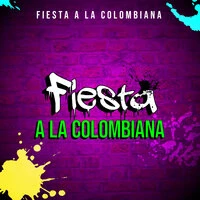 Fiesta A La Colombiana