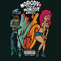 Nobody Knows Nobody Cares