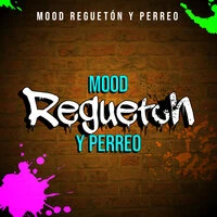 Mood Reguetón y Perreo