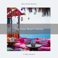! ! ! ! The Clear Beach Noises