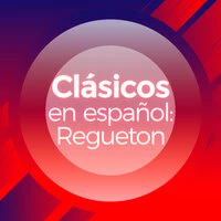 Clásicos en Español: Reguetón