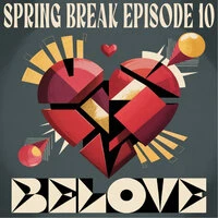 Spring Break, Episode 10