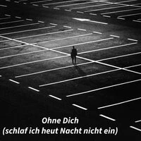 Ohne Dich (Schlaf' ich heut' nacht nicht ein)