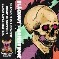Zombiewoof * Blackout - Blackout Is a Benefit Comp to Support Black Lives Matter