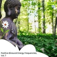 Positive Binaural Energy Frequencies, Vol. 7