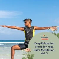 Deep Relaxation Music for Yoga Nidra Meditation, Vol. 3